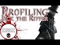 Who Was Jack The Ripper Profiling Jack The Ripper And The Whitechapel Murders