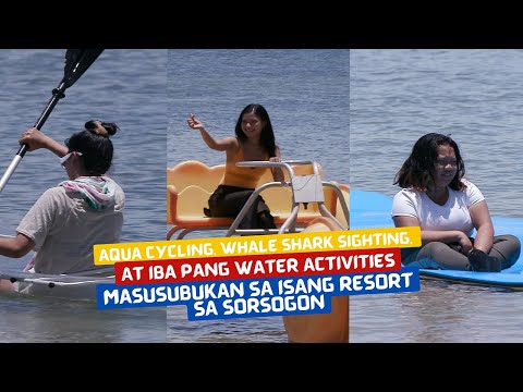 Aqua cycling at whale shark sighting, atbp., masusubukan sa isang resort sa Sorsogon I Juander