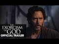 The Exorcism Of God 2022 Movie Official Trailer Will Beinbrink María Gabriela De Faría