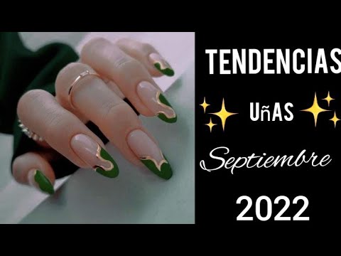 DISEÑOS DE UÑAS TENDENCIA 2022 SEPTIEMBRE 💅#uñasdecoradas #uñas2022  #desingnails #tendenciaenuñas