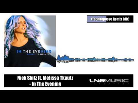 Nick Skitz ft. Melissa Tkautz - In The Evening (Technoposse Remix Edit)