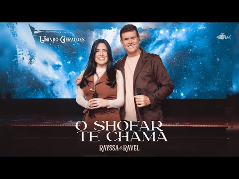 Rayssa e Ravel - O Shofar Te Chama | DVD Unindo Gerações (Clipe Oficial)