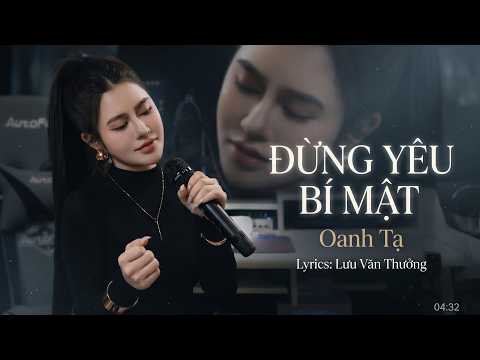 ĐỪNG YÊU BÍ MẬT | Oanh Tạ ( Lời Việt ) Lưu Văn Thưởng | Tình yêu trong bóng tối mập mờ không bến bờ