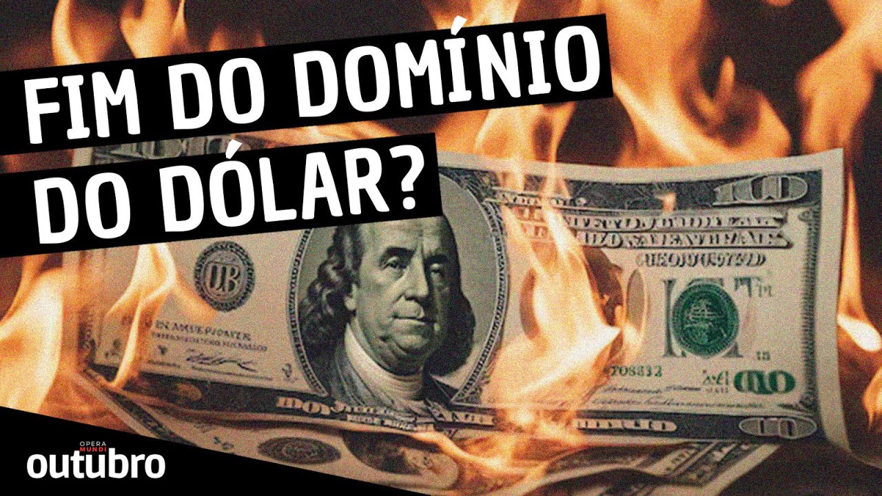 ENTENDA O PAPEL DO BRICS NA DESDOLARIZAÇÃO DO SISTEMA FINANCEIRO GLOBAL - PROGRAMA OUTUBRO