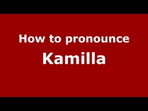 How to pronounce Kamilla (Russian/Russia) - PronounceNames.com