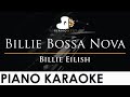 Billie Eilish - Billie Bossa Nova - Piano Karaoke Instrumental Cover with Lyrics