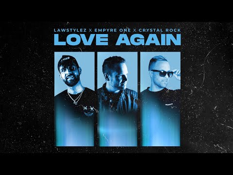 Lawstylez x Empyre One x Crystal Rock - Love Again