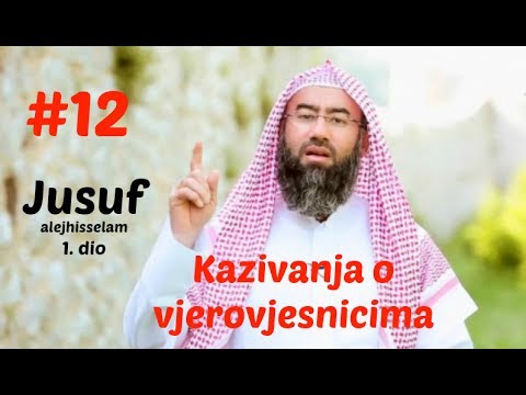 12. Kazivanja o vjerovjesnicima - Jusuf, alejhisselam (1. dio)