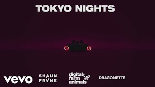 Digital Farm Animals, Shaun Frank, Dragonette - Tokyo Nights (Lyric Video)