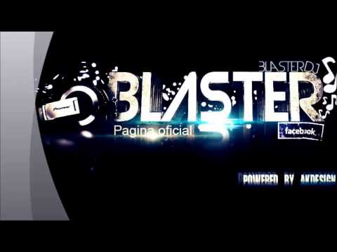 BLASTER DJ 2013 - EL BAILE DE LA CINTURA - RENATO