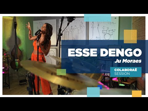 Esse Dengo - Ju Moraes