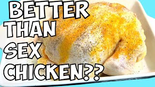 CHICKEN TASTES BETTER BAKED- BUT IS IT BETTER THAN SEX??? #cookingathome