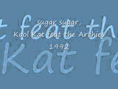 sugar sugar, archies feat kool kat