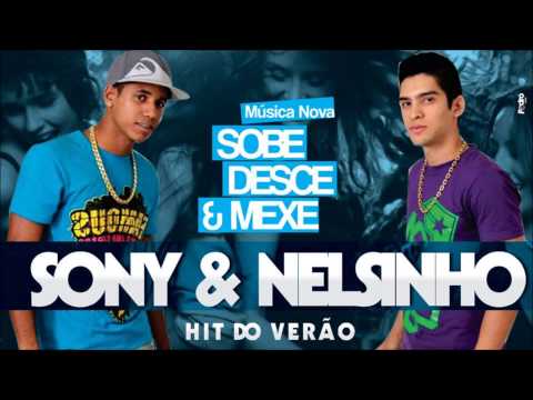 SONY E NELSINHO - SOBE DESCE E MEXE - MÚSICA NOVA 2014