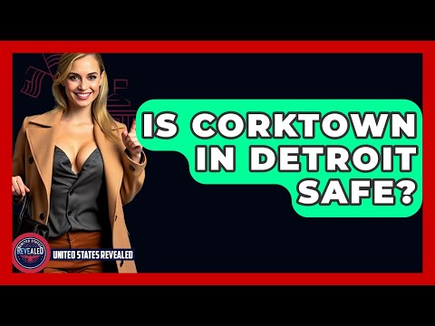 Is Corktown In Detroit Safe? - United States Revealed