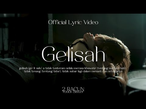 2RACUN Youbi Sister - Gelisah (Official Lyric Video)