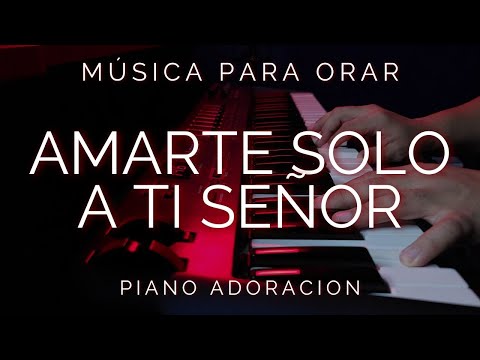 1 HORA MUSICA PARA ORAR Y MEDITAR - SIN ANUNCIOS INTERMEDIOS - AMARTE SOLO A TI SEÑOR