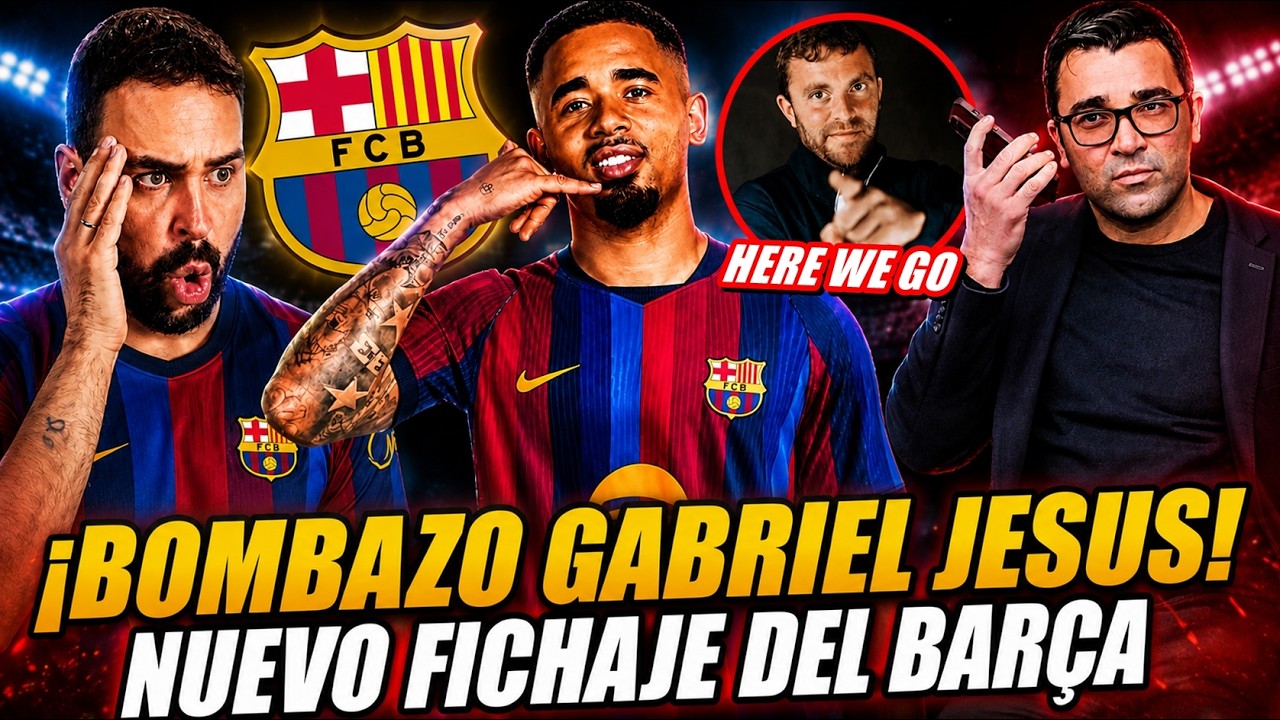 💣¡BOMBAZO! GABRIEL JESUS al BARÇA ¡HERE WE GO! YA HAY 9 - TODOS los DETALLES - Mi OPINIÓN