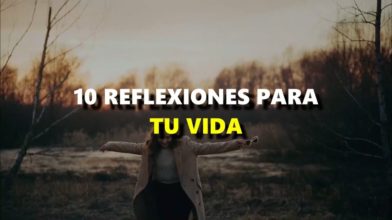 ESCUCHA estas PODEROSAS REFLEXIONES de VIDA