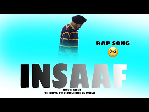 INSAAF || RKB RAHUL || TRIBUTE TO SIDHU MOOSE WALA