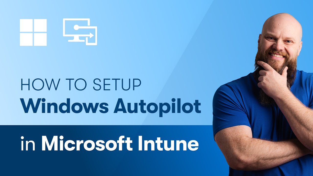 Ultimate Guide: Setting Up Windows Autopilot via Intune