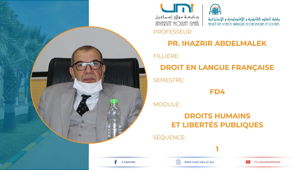 Pr. IHAZRIR - FD4 : Droits Humains et Libertés Publiques - SEQ1.