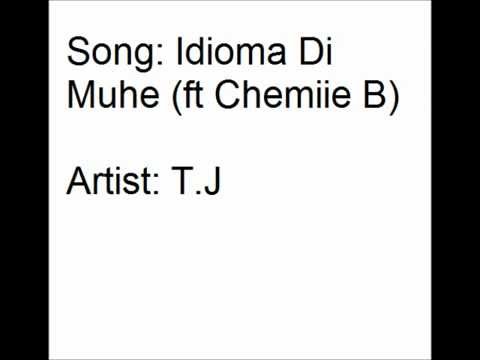 Idioma di muhe (ft Chemiie B) - T.J