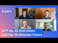 GPT-4o, AI overviews and our multimodal future