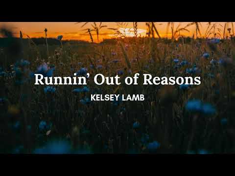 Kelsey Lamb - Runnin' Out Of Reasons (Official Lyric Video)