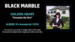 Black Marble - "Golden Heart"
