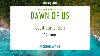 thaisub ㅡdawn of us ,jackson wang