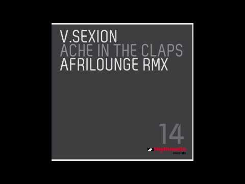 V.Sexion - Ache In The Claps (Afrilounge Rmx)
