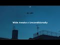 wide awake x uconditionally ( speed up / tiktok version)