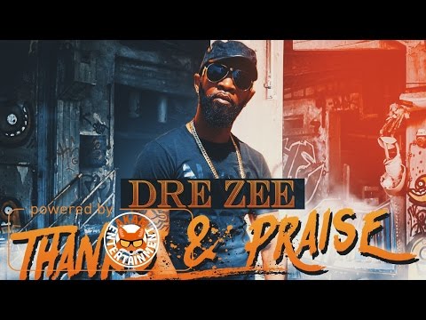 Dre Zee - Thanks & Praise - April 2017