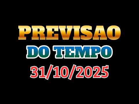 Previsão do tempo 31/10/2025.: chuva ganha força em todo País,