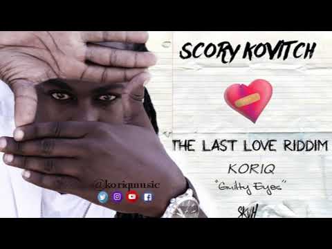Koriq  - Guilty Eyes  - Last Love Riddim