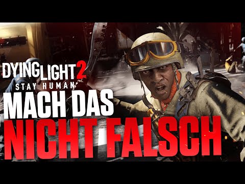 Mach DAS nicht falsch in Dying Light 2 - 17 Anfänger Tipps auf deutsch