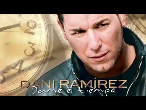 DANI RAMIREZ Dame el Tiempo (Lyric Video)