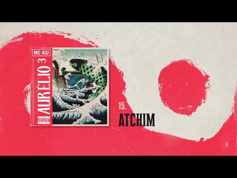 15. Mc Igu - Atchim (Áudio Oficial) | Aurélio³