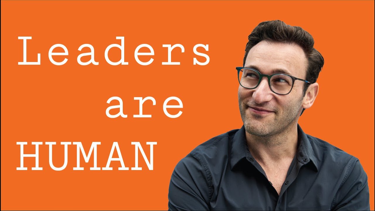 Leaders Are Human | Simon Sinek