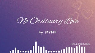 MYMP - No Ordinary Love (Lyrics) #mymp #noordinarylove #opmsong #juris #opm