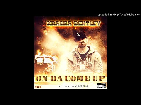 Krasha Bentley-On Da Come Up
