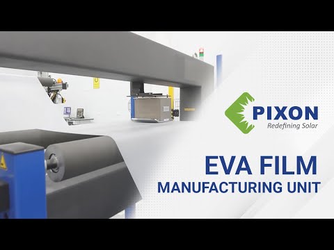 EVA Film Manufacturing Unit - PIXON