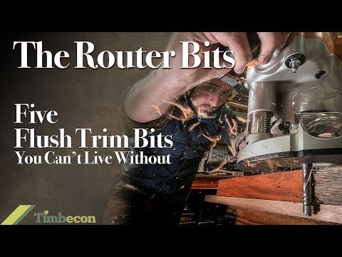 The Router Bits - Five Flush Trim Bits You Can't Live Without...