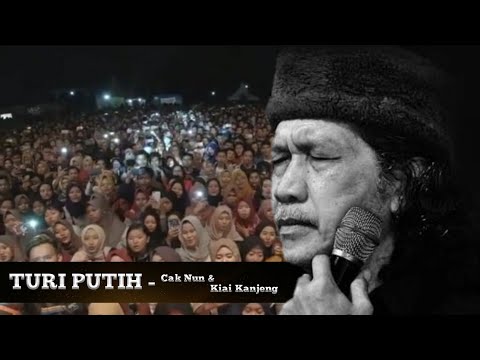 TURI PUTIH (Cak Nun & Kiai Kanjeng)