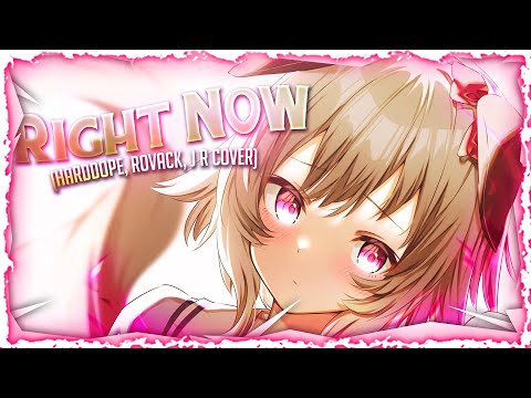 Nightcore - Right Now (Harddope,Rovack,J R Cover) (Lyrics)