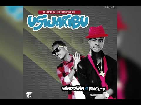 USIJARIBU by wind divin ft black G