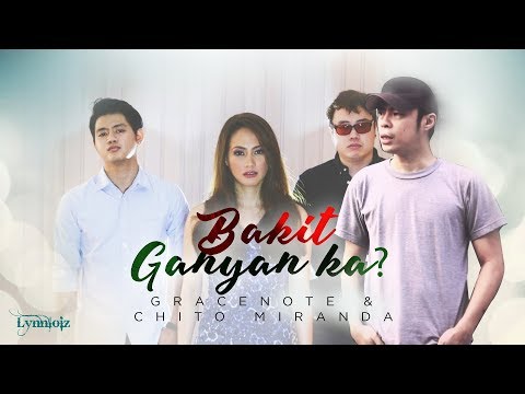 Gracenote x Chito Miranda - Bakit Ganyan Ka? (lyrics)