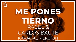 Rasel Y Carlos Baute - Me Pones Tierno (Karaoke)