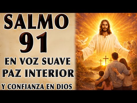 SALMO 91 IN A SOFT VOICE - PAZ, PROTECCIÓN Y TRUST